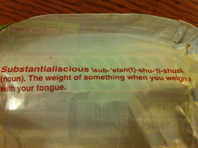 A Snickers bar wrapper purportedly telling us the definition of 'substantialiscious'.